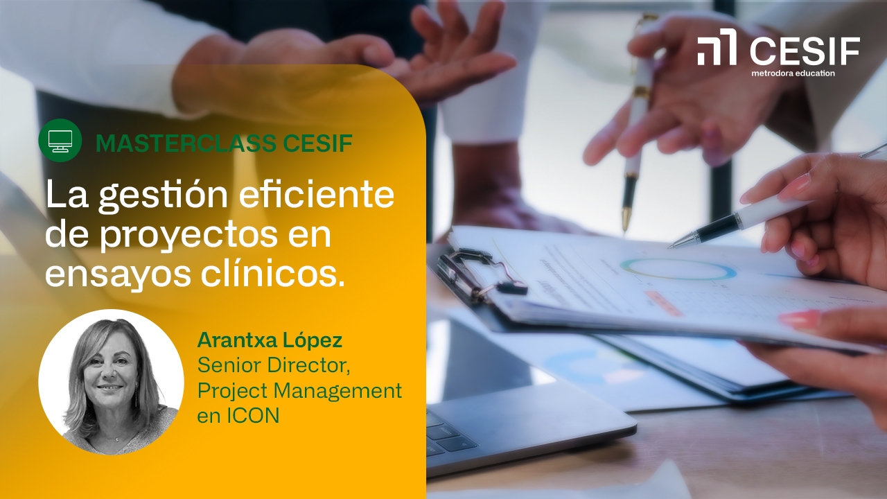Masterclass CESIF: Arantxa López, gestión eficiente de proyectos en ensayos clínicos