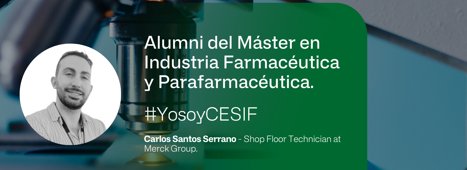 Experiencia Alumni: Entrevista a Carlos Santos y su reseña sobre el Máster en Industria Farmacéutica y Parafarmacéutica